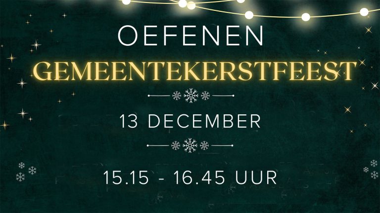 13 december – Oefenen gemeentekerstfeest